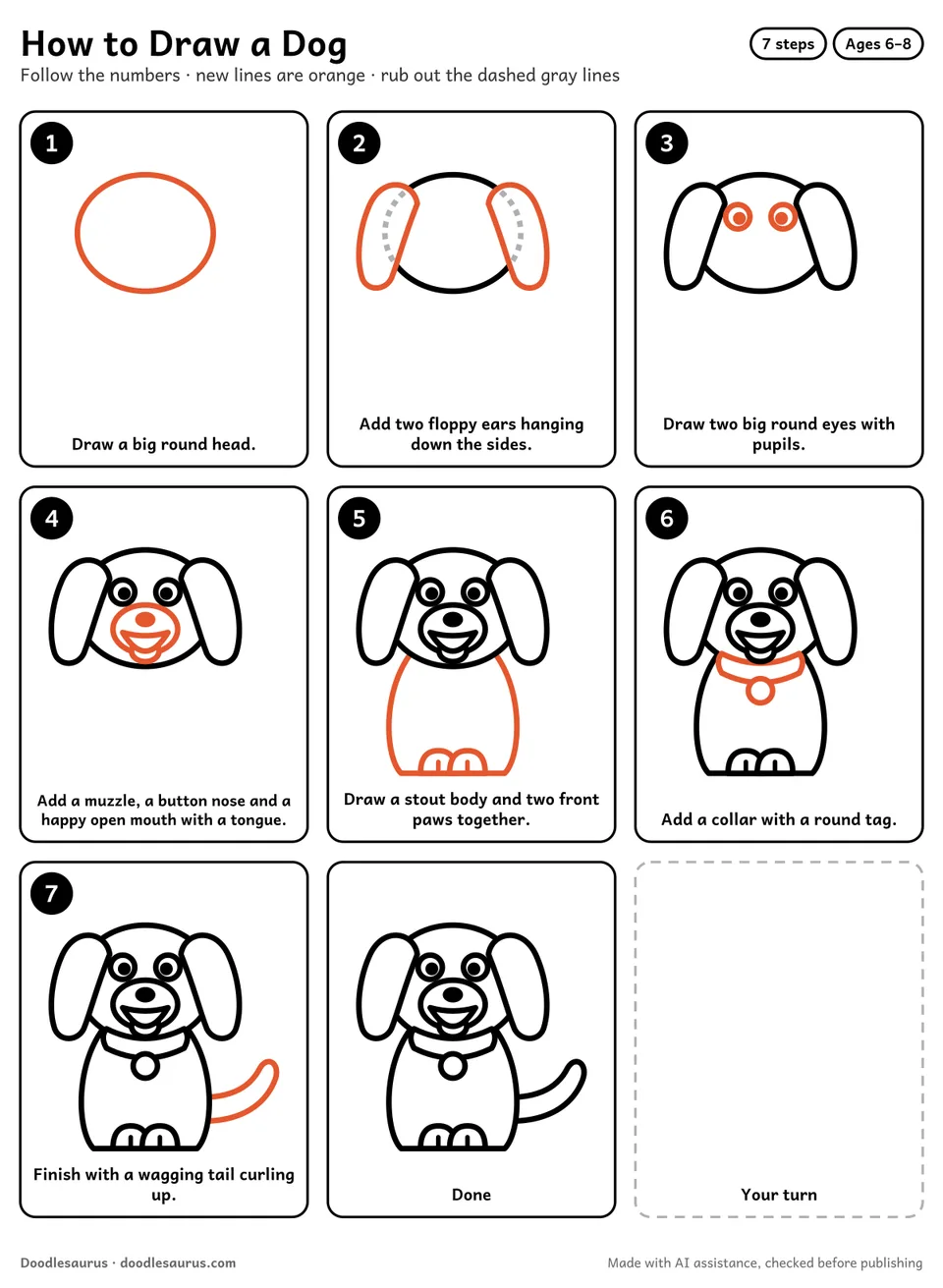 Step-by-step guide to drawing a dog in 7 easy steps. Step 1: Draw a big round head. Each later step adds new lines in orange.