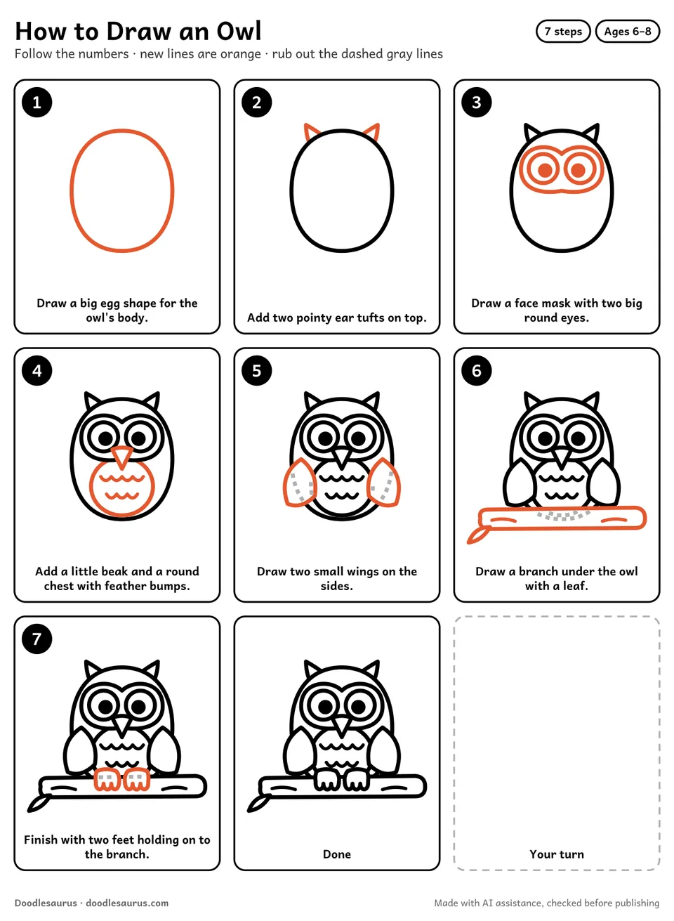 Step-by-step guide to drawing an owl in 7 easy steps. Step 1: Draw a big egg shape for the owl's body. Each later step adds new lines in orange.