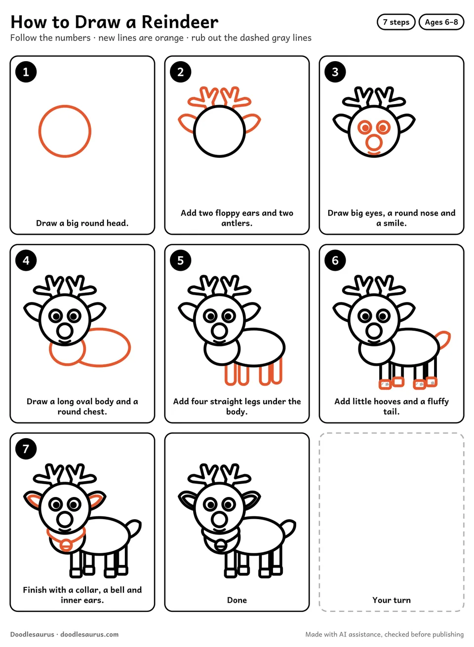 Step-by-step guide to drawing a reindeer in 7 easy steps. Step 1: Draw a big round head. Each later step adds new lines in orange.