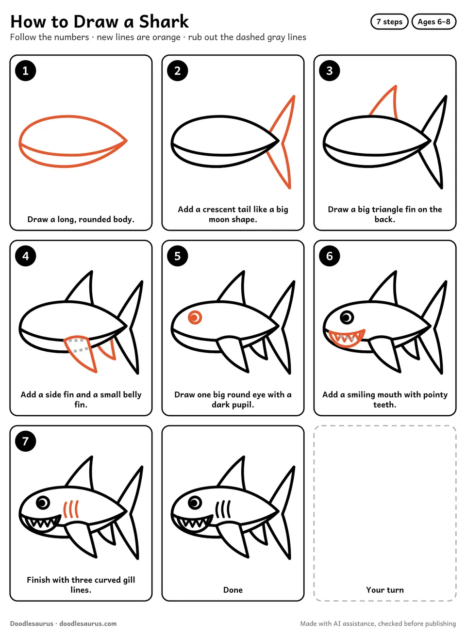 Step-by-step guide to drawing a shark in 7 easy steps. Step 1: Draw a long, rounded body. Each later step adds new lines in orange.